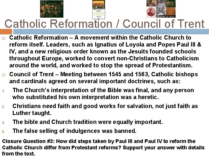 Catholic Reformation / Council of Trent 1. 2. Catholic Reformation – A movement within