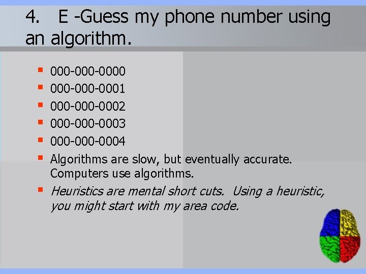 4. E -Guess my phone number using an algorithm. § § § 000 -0000
