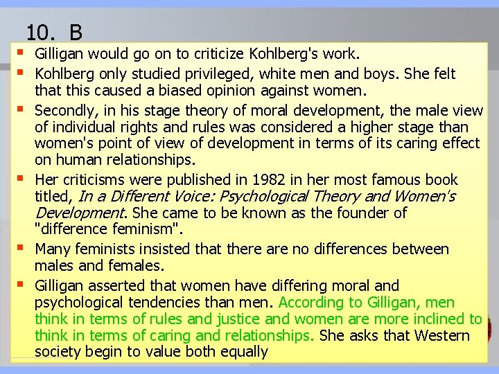 § § § 10. B Gilligan would go on to criticize Kohlberg's work. Kohlberg