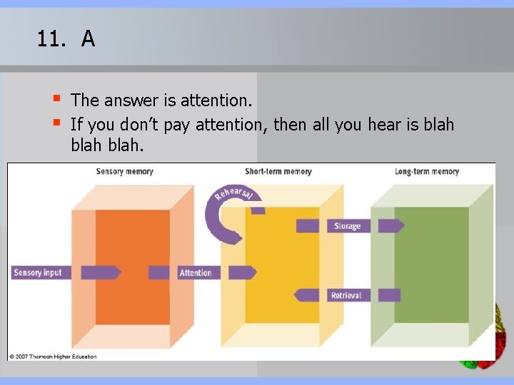 11. A § § The answer is attention. If you don’t pay attention, then