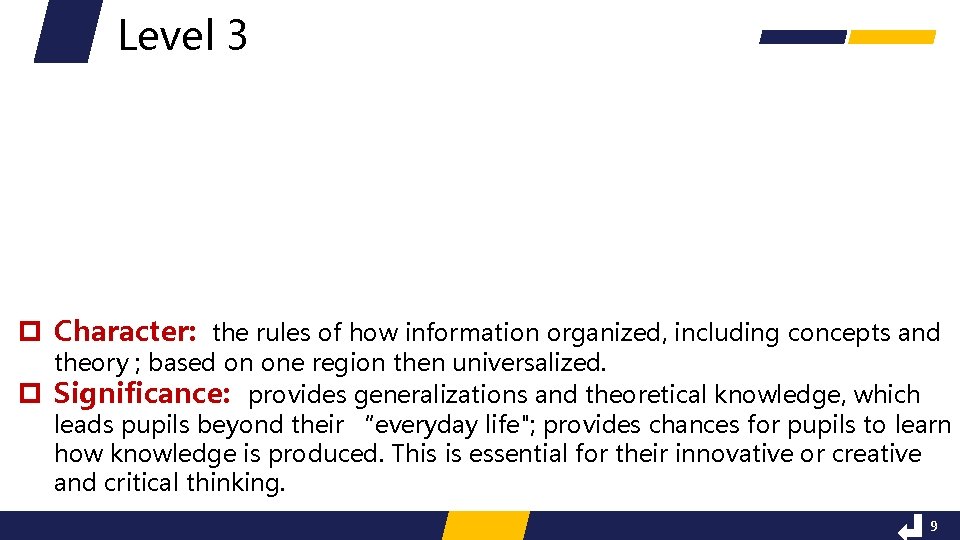 Level 3 p Character: the rules of how information organized, including concepts and theory
