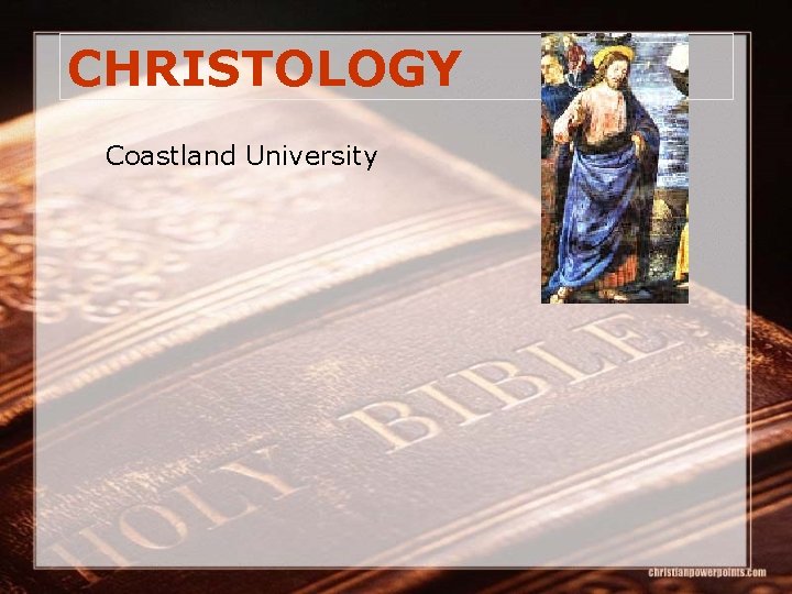 CHRISTOLOGY Coastland University 