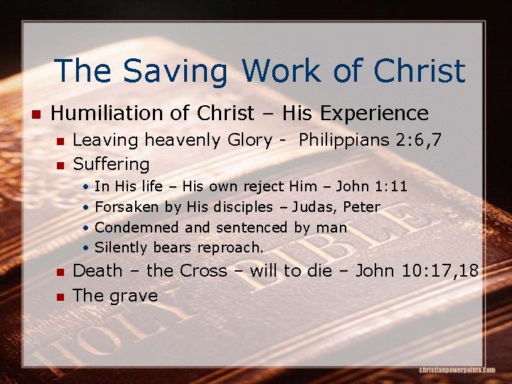The Saving Work of Christ n Humiliation of Christ – His Experience n n