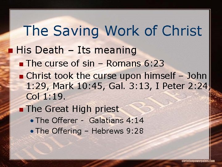 The Saving Work of Christ n His Death – Its meaning The curse of