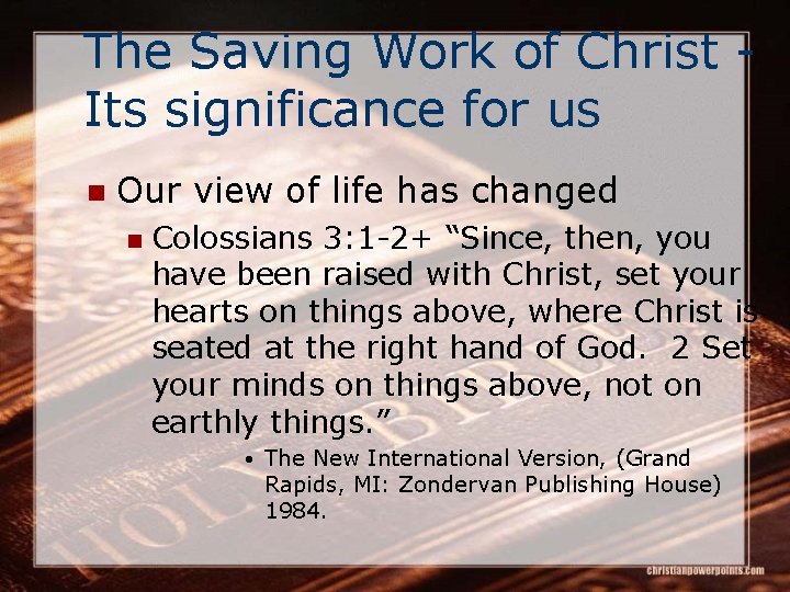 The Saving Work of Christ Its significance for us n Our view of life