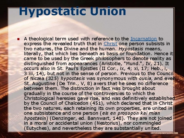 Hypostatic Union n A theological term used with reference to the Incarnation to express