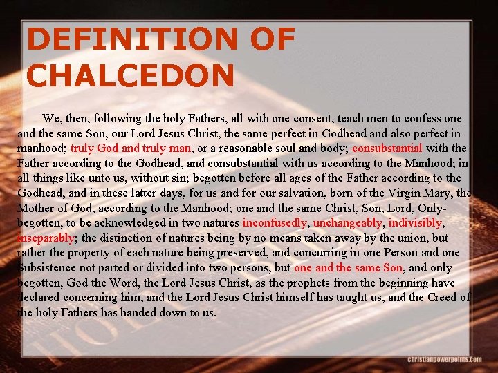 DEFINITION OF CHALCEDON We, then, following the holy Fathers, all with one consent, teach