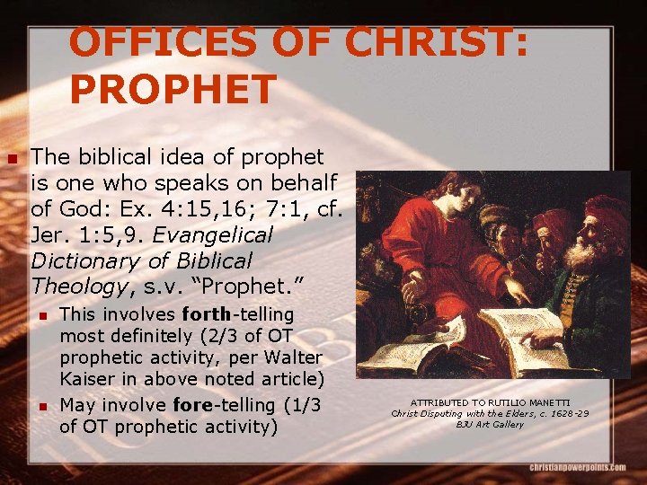 OFFICES OF CHRIST: PROPHET n The biblical idea of prophet is one who speaks