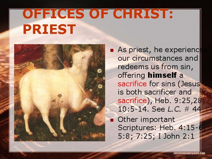 OFFICES OF CHRIST: PRIEST n n As priest, he experiences our circumstances and redeems