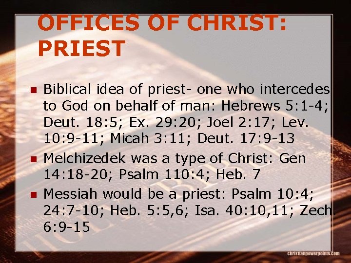 OFFICES OF CHRIST: PRIEST n n n Biblical idea of priest- one who intercedes