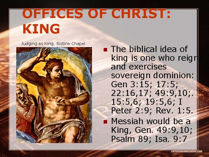 OFFICES OF CHRIST: KING Judging as King, Sistine Chapel n n The biblical idea