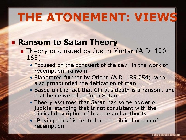 THE ATONEMENT: VIEWS n Ransom to Satan Theory originated by Justin Martyr (A. D.