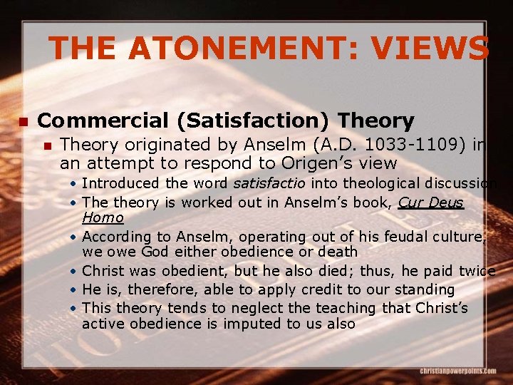 THE ATONEMENT: VIEWS n Commercial (Satisfaction) Theory n Theory originated by Anselm (A. D.