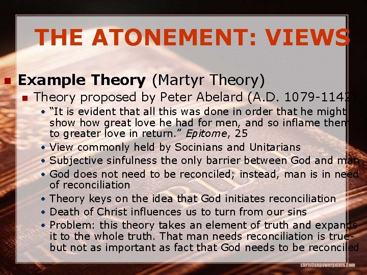 THE ATONEMENT: VIEWS n Example Theory (Martyr Theory) n Theory proposed by Peter Abelard