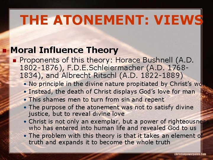 THE ATONEMENT: VIEWS n Moral Influence Theory n Proponents of this theory: Horace Bushnell