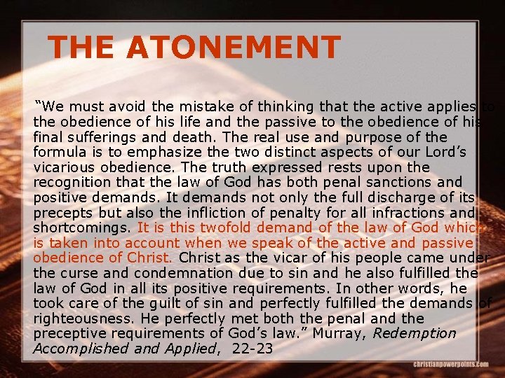 THE ATONEMENT “We must avoid the mistake of thinking that the active applies to