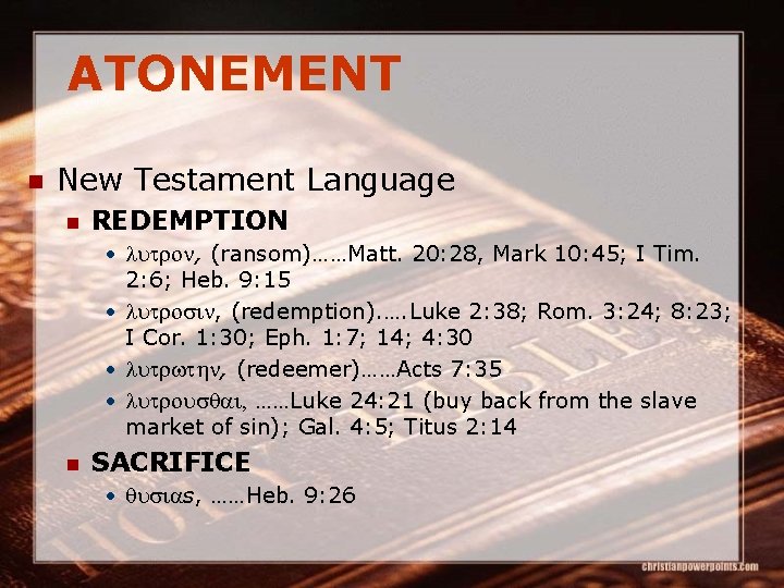 ATONEMENT n New Testament Language n REDEMPTION · lutron, (ransom)……Matt. 20: 28, Mark 10: