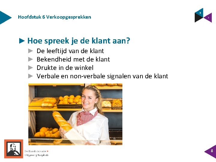 Hoofdstuk 6 Verkoopgesprekken ► Hoe spreek je de klant aan? ► ► De leeftijd