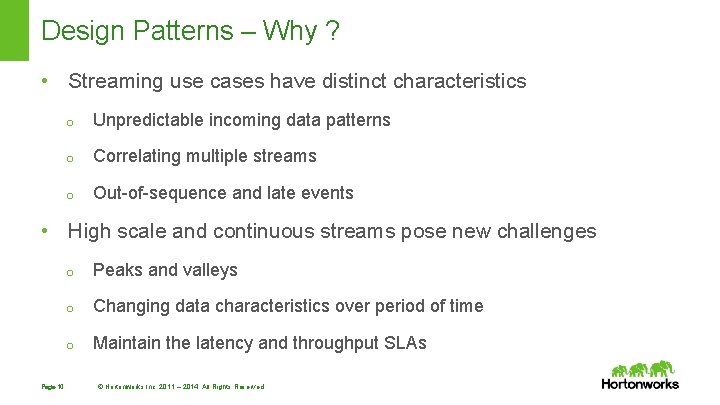 Design Patterns – Why ? • Streaming use cases have distinct characteristics o Unpredictable Design Patterns – Why ? • Streaming use cases have distinct characteristics o Unpredictable