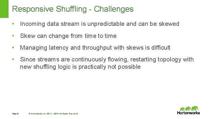 Responsive Shuffling - Challenges • Incoming data stream is unpredictable and can be skewed Responsive Shuffling - Challenges • Incoming data stream is unpredictable and can be skewed