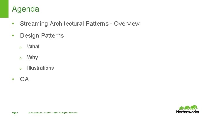 Agenda • Streaming Architectural Patterns - Overview • Design Patterns o What o Why Agenda • Streaming Architectural Patterns - Overview • Design Patterns o What o Why