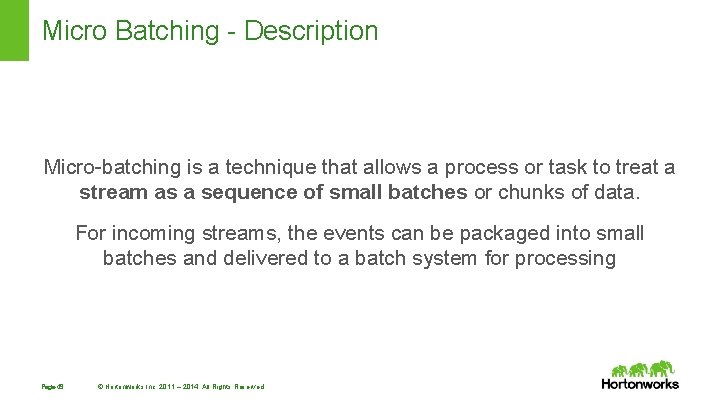 Micro Batching - Description Micro-batching is a technique that allows a process or task Micro Batching - Description Micro-batching is a technique that allows a process or task