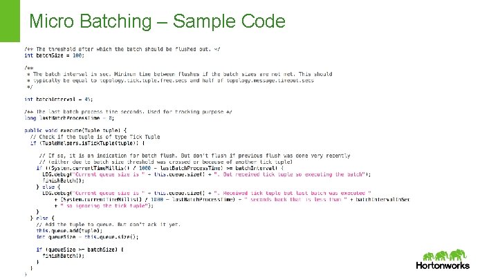 Micro Batching – Sample Code Page 55 © Hortonworks Inc. 2011 – 2014. All Micro Batching – Sample Code Page 55 © Hortonworks Inc. 2011 – 2014. All
