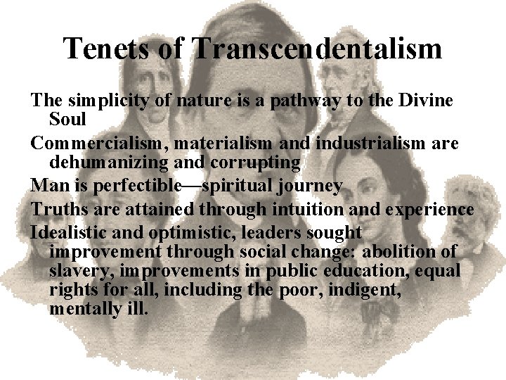 Tenets of Transcendentalism The simplicity of nature is a pathway to the Divine Soul