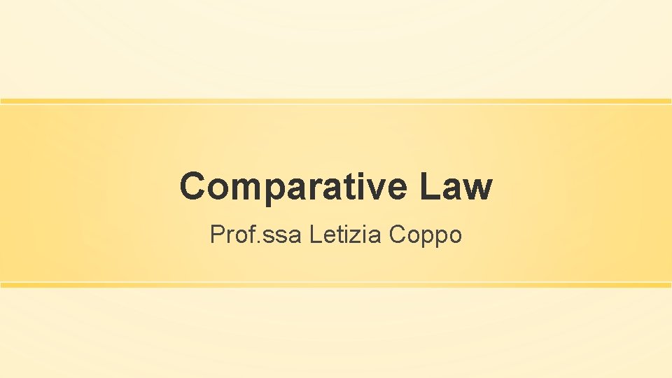 Comparative Law Prof. ssa Letizia Coppo 