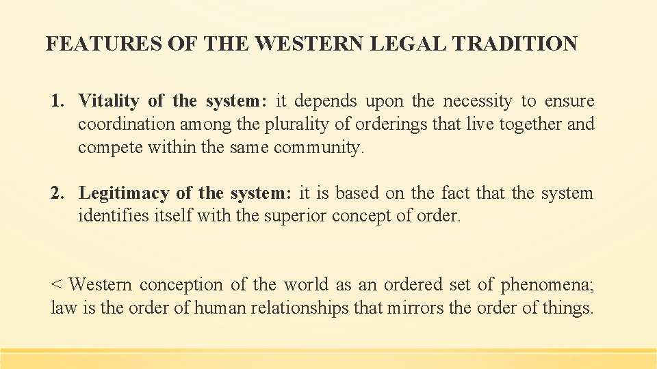 FEATURES OF THE WESTERN LEGAL TRADITION 1. Vitality of the system: it depends upon