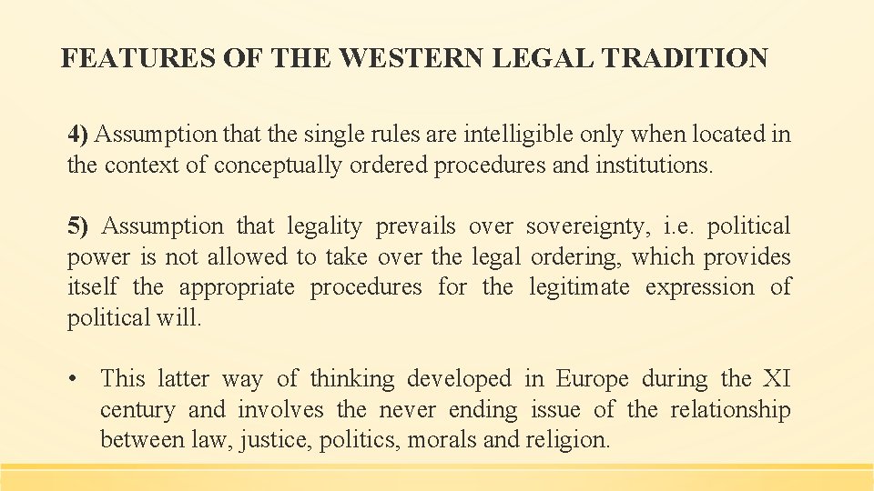 FEATURES OF THE WESTERN LEGAL TRADITION 4) Assumption that the single rules are intelligible