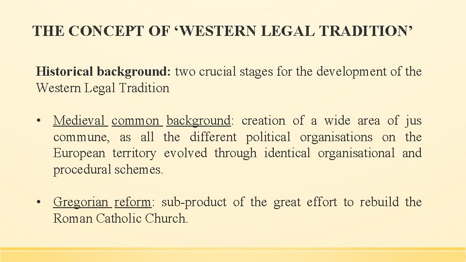 THE CONCEPT OF ‘WESTERN LEGAL TRADITION’ Historical background: two crucial stages for the development