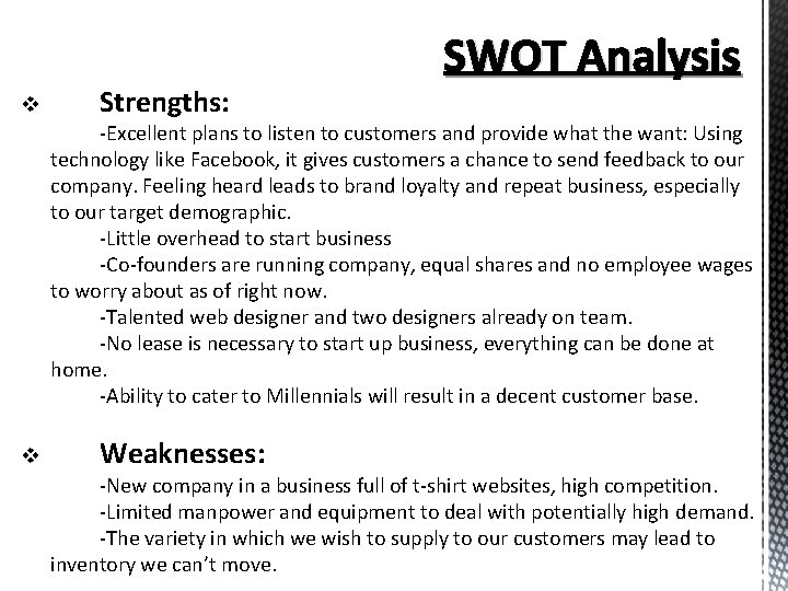 v Strengths: SWOT Analysis -Excellent plans to listen to customers and provide what the