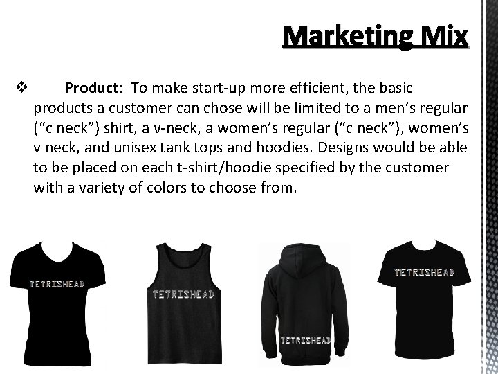 Marketing Mix v Product: To make start-up more efficient, the basic products a customer