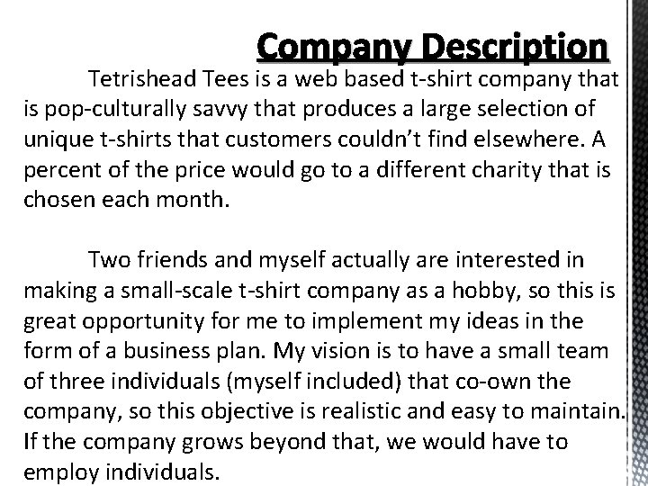 Company Description Tetrishead Tees is a web based t-shirt company that is pop-culturally savvy