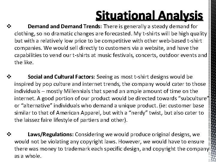 Situational Analysis v Demand Trends: There is generally a steady demand for clothing, so