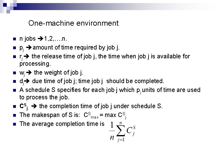 One-machine environment n n n n n jobs 1, 2, …. n. pj amount