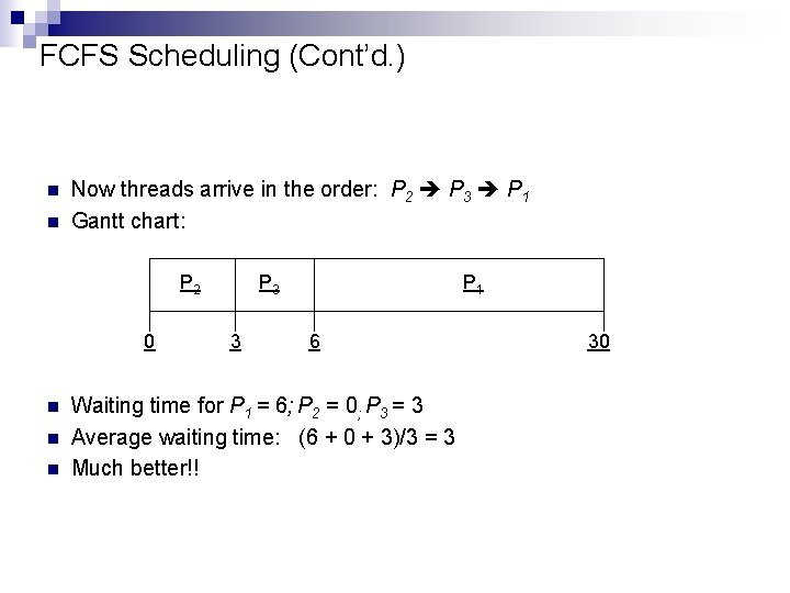 FCFS Scheduling (Cont’d. ) n n Now threads arrive in the order: P 2