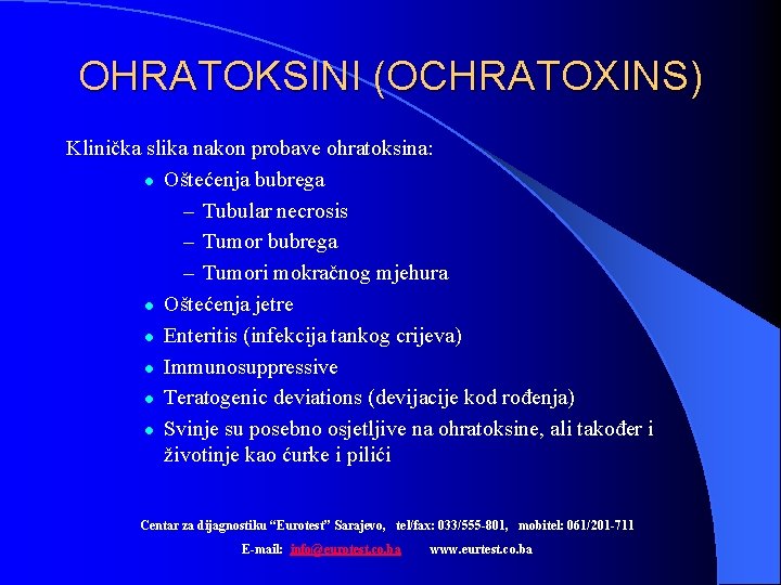 OHRATOKSINI (OCHRATOXINS) Klinička slika nakon probave ohratoksina: l Oštećenja bubrega – Tubular necrosis –