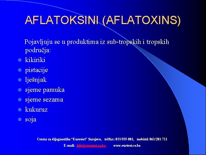 AFLATOKSINI (AFLATOXINS) l l l l Pojavljuju se u produktima iz sub-tropskih i tropskih