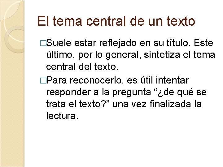 El tema central de un texto �Suele estar reflejado en su título. Este último,