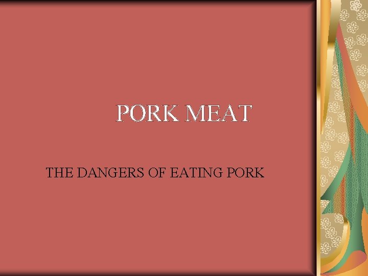 PORK MEAT THE DANGERS OF EATING PORK 