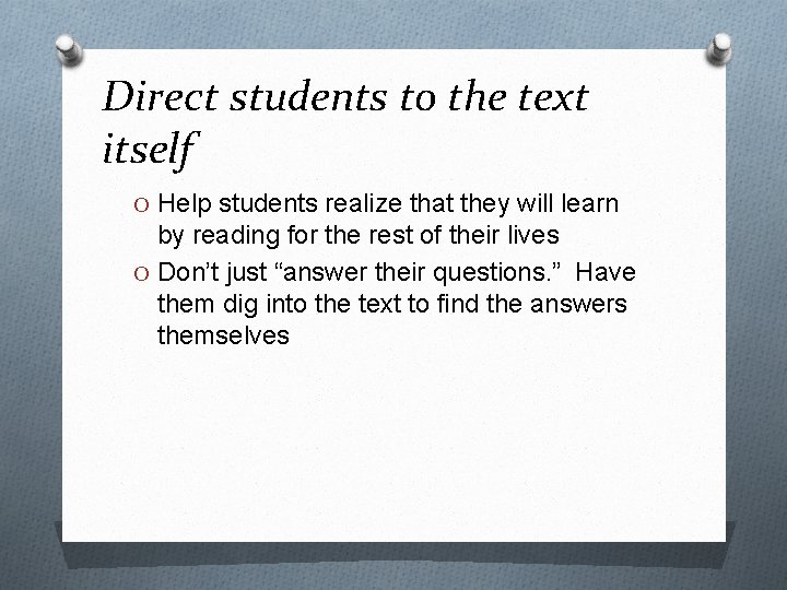 Direct students to the text itself O Help students realize that they will learn