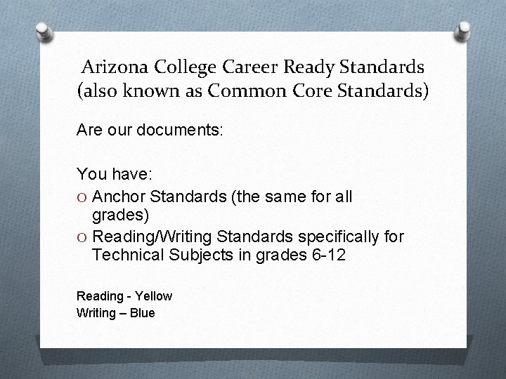 Arizona College Career Ready Standards (also known as Common Core Standards) Are our documents: