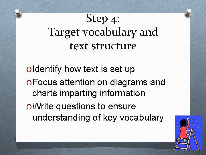 Step 4: Target vocabulary and text structure O Identify how text is set up