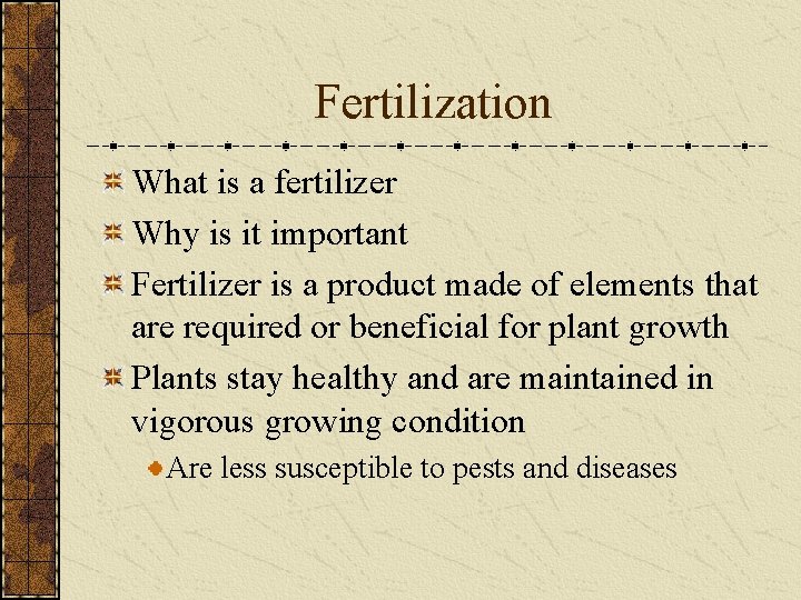 Fertilization What is a fertilizer Why is it important Fertilizer is a product made