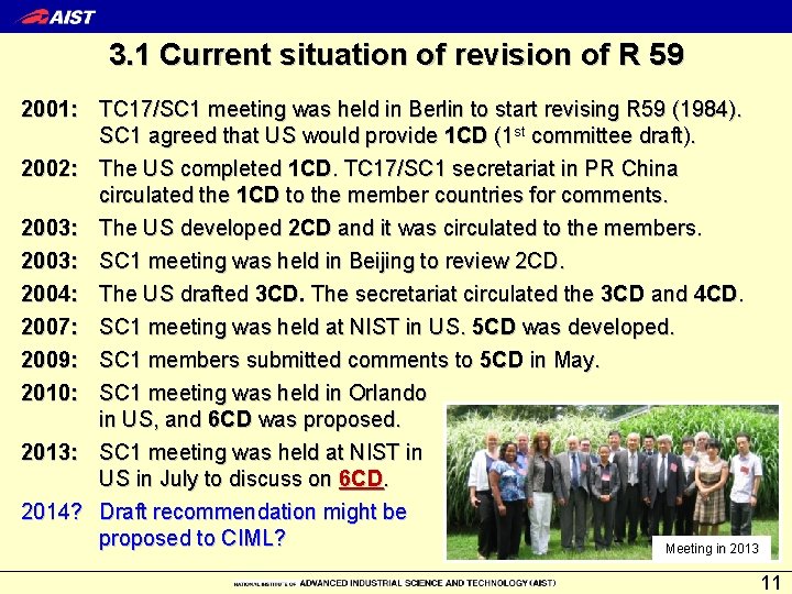 3. 1 Current situation of revision of R 59 2001: TC 17/SC 1 meeting