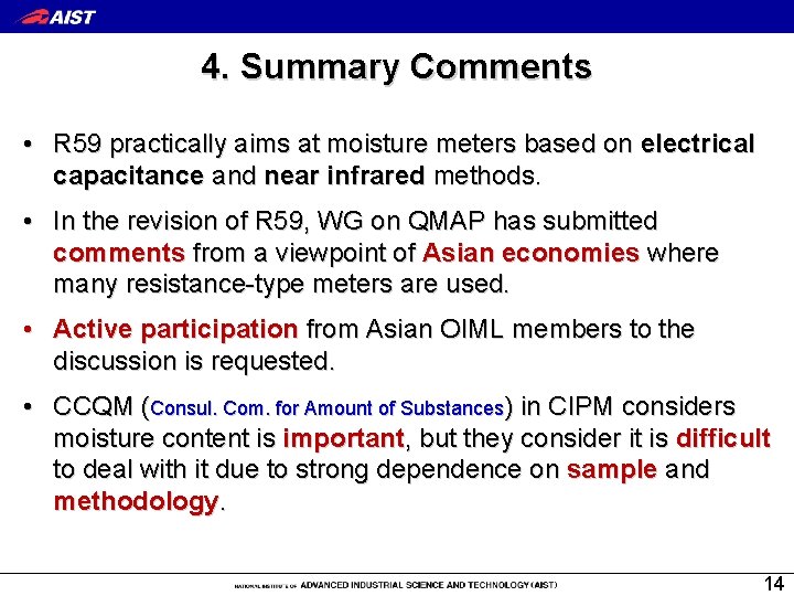 4. Summary Comments • R 59 practically aims at moisture meters based on electrical