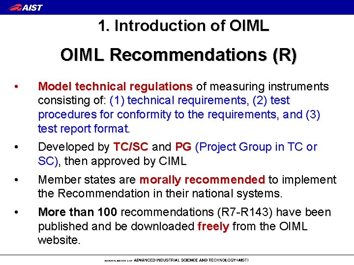 1. Introduction of OIML Recommendations (R) • Model technical regulations of measuring instruments consisting