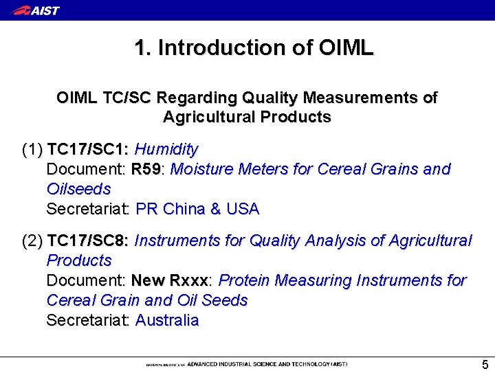 1. Introduction of OIML TC/SC Regarding Quality Measurements of Agricultural Products (1) TC 17/SC